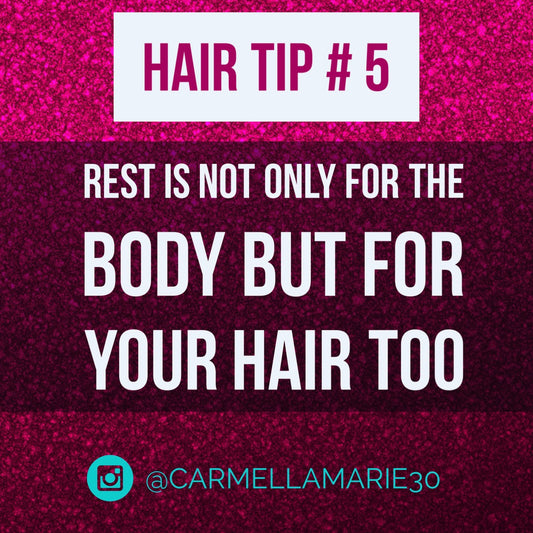 Hair Tip #5: Rest