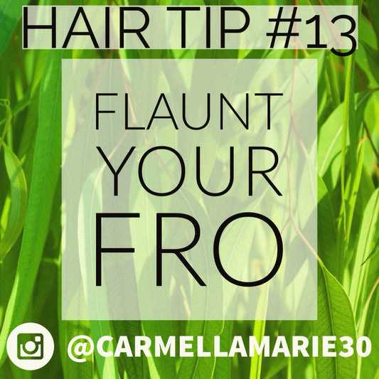 Natural Hair Tip #13: Let your Fro Out